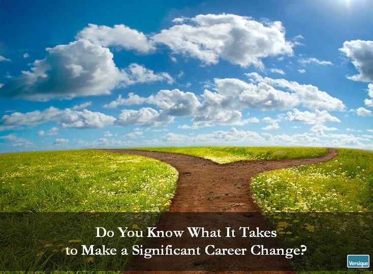 Do You Know What It Takes to Make a Significant Career Change?