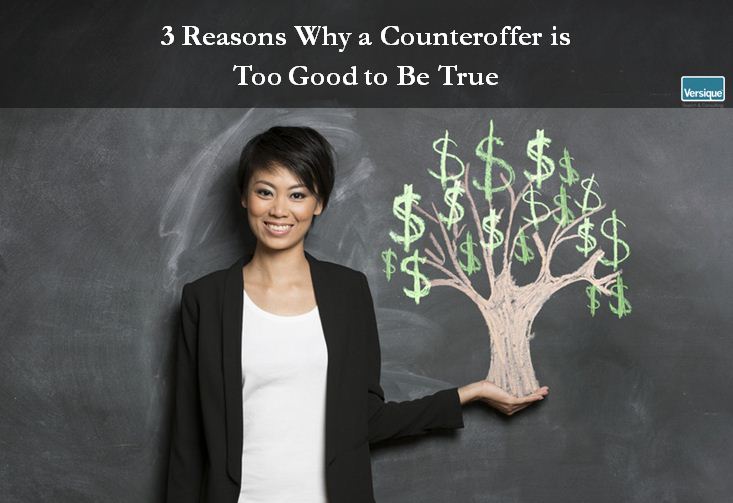 3 Reasons Why a Counteroffer is Too Good to Be True