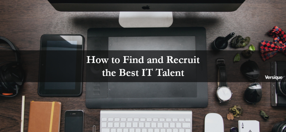 How to Find and Recruit the Best IT Talent