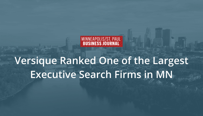 Versique Ranked One Of The Largest Executive Search Firms In MN