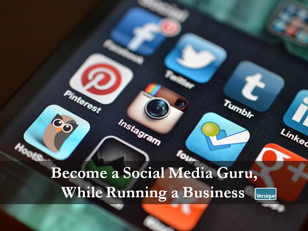 Become a Social Media Guru, While Running a Business!