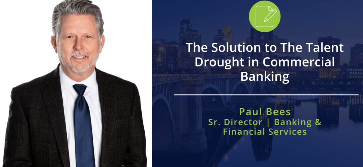 The Solution to The Talent Drought in Commercial Banking