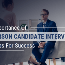The Importance of In-Person Interviews and Tips for Success