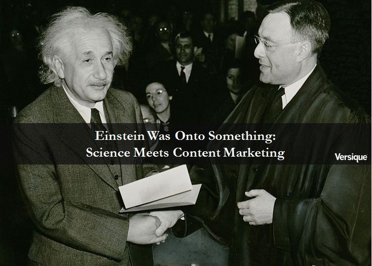 Einstein Was Onto Something: Science Meets Content Marketing