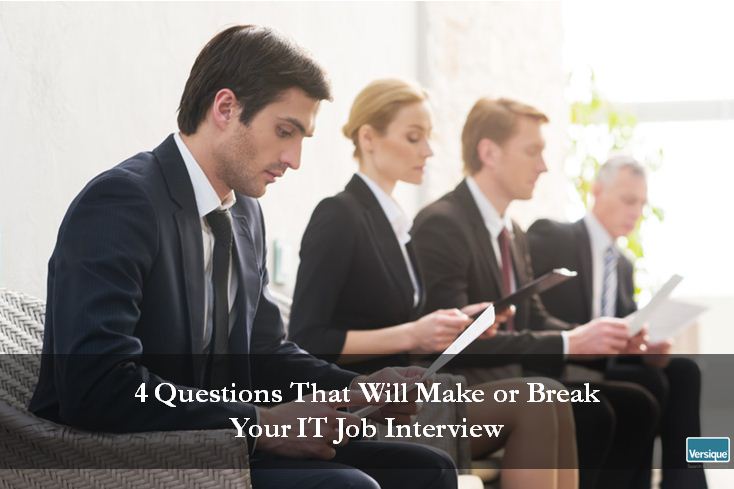 4 Questions That Will Make or Break Your IT Job Interview