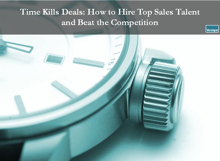 Time Kills Deals: How to Hire Top Sales Talent and Beat the Competition