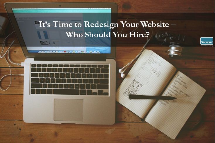 It’s Time to Redesign Your Website – Who Should You Hire?