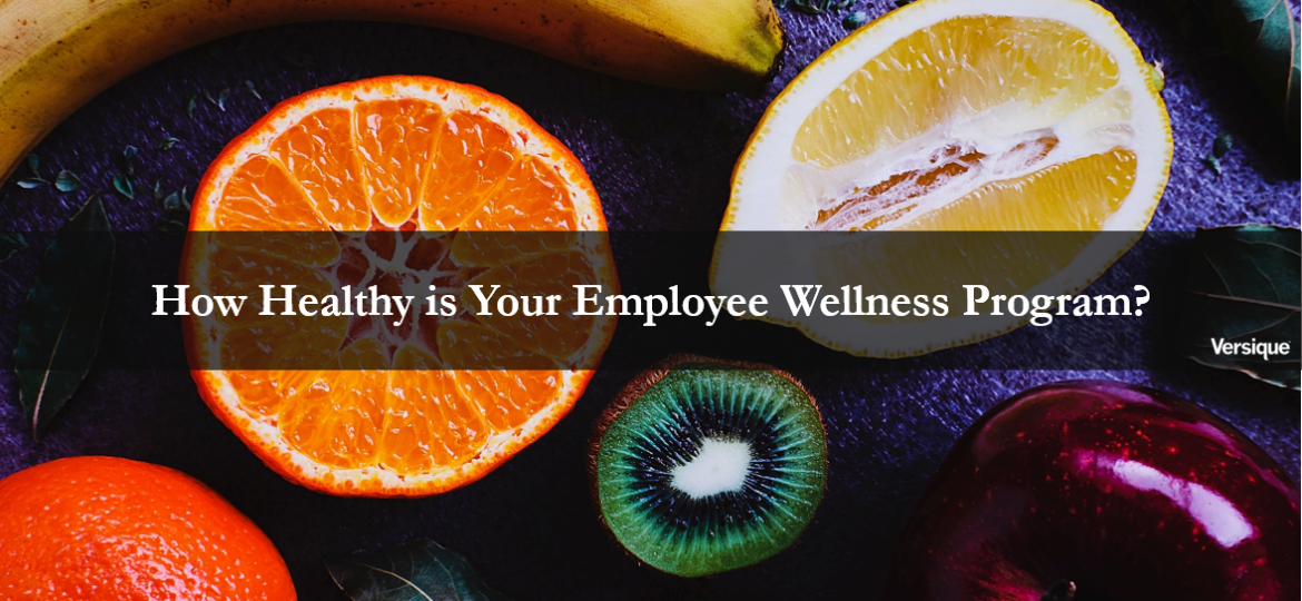 How Healthy is your Employee Wellness Program?